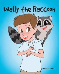 Wally the Raccoon - Jessica C. Wood