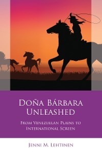 Dona Barbara Unleashed -  Jenni M. Lehtinen