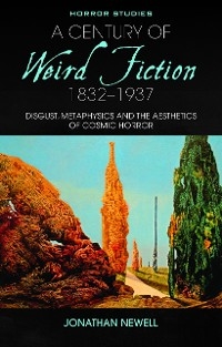 Century of Weird Fiction, 1832-1937 -  Jonathan Newell