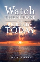 Watch Therefore and Be Ready Today -  Dov Schwarz