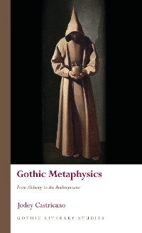 Gothic Metaphysics -  Jodey Castricano
