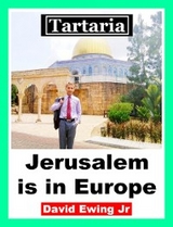 Tartaria - Jerusalem is in Europe - David Ewing Jr