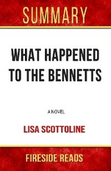 What Happened to the Bennetts: A Novel by Lisa Scottoline: Summary by Fireside Reads - Fireside Reads