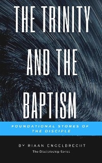 The Trinity and the Baptism - Riaan Engelbrecht