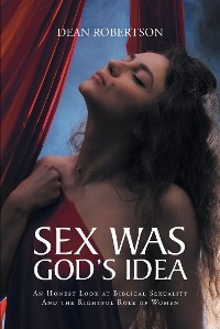 Sex Was God's Idea -  Dean Robertson
