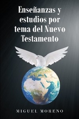 Ensenanzas y estudios por tema del Nuevo Testamento -  Miguel Moreno