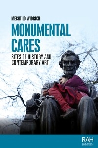 Monumental cares - Mechtild Widrich