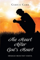 Heart After GodaEUR(tm)s Heart -  Curtis Carr