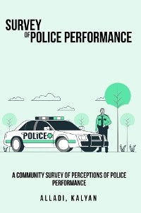 A Community Survey of Perceptions of Police Performance - Kalyan Alladi