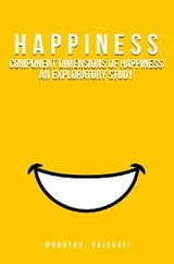 Component Dimensions of Happiness An Exploratory Study -  Vaishali Marathe