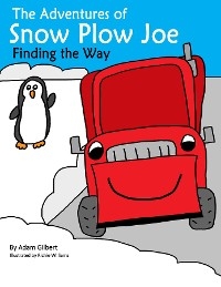 The Adventures of Snow Plow Joe - Adam Gilbert