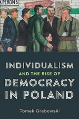 Individualism and the Rise of Democracy in Poland -  Tomek Grabowski