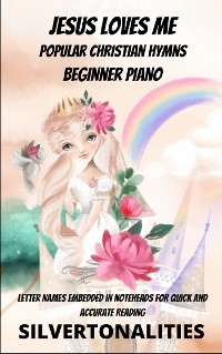 Jesus Loves Me Beginner Piano Collection Littlest Christians Series -  Silvertonalities