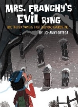 Mrs. Franchy's Evil Ring And The Six Months That Changed Everything -  Johanny Ortega