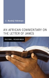 African Commentary on the Letter of James -  J. Ayodeji Adewuya