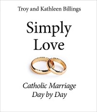 Simply Love -  Kathleen Billings,  Troy Billings