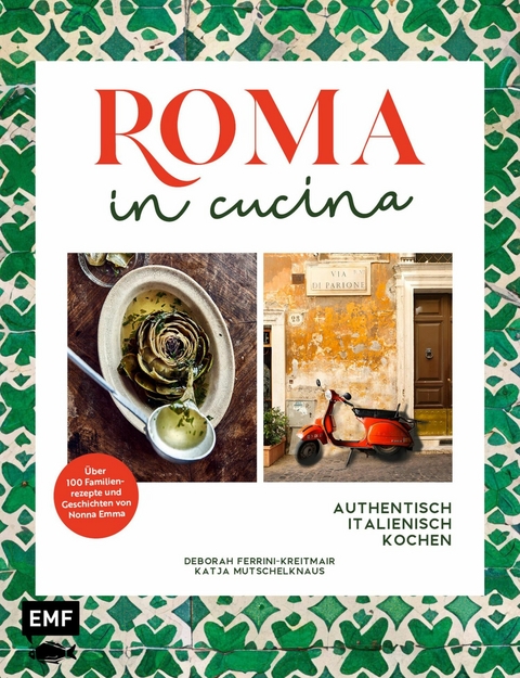 Roma in cucina - Italienisch Kochen -  Deborah Ferrini-Kreitmair,  Katja Mutschelknaus