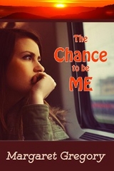 The Chance to be ME - Margaret Gregory