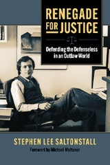 Renegade for Justice - Stephen Saltonstall, Michael Meltsner