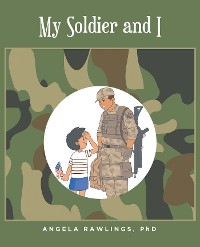 My Soldier and I -  Angela Rawlings