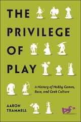 Privilege of Play -  Aaron Trammell