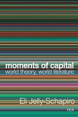 Moments of Capital -  Eli Jelly-Schapiro