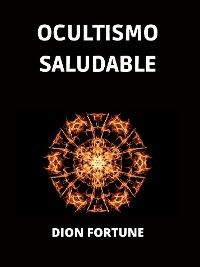 Ocultismo saludable (Traducido) - Dion Fortune