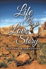 Life Is a Love Story -  Katie King