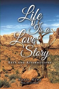 Life Is a Love Story -  Katie King