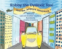 Robby the Dyslexic Taxi and the Airport Adventure - Lynn Greenberg, Jonathan Greenberg