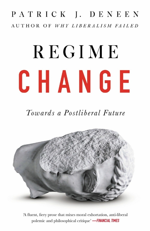 Regime Change - Patrick Deneen