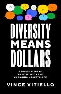 Diversity Means Dollars - Vince Vitiello