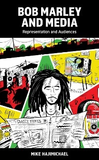 Bob Marley and Media -  Mike Hajimichael