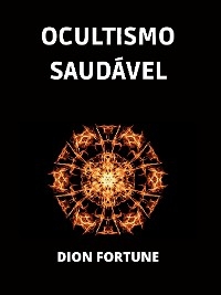 Ocultismo saudável (Traduzido) - Dion Fortune