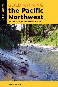 Gold Panning the Pacific Northwest -  Garret Romaine