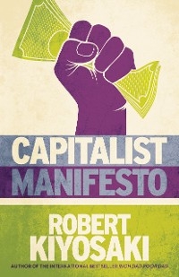 Capitalist Manifesto -  Robert T. Kiyosaki