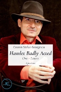 Hamlet Badly Acted - Cosmin-Stefan Georgescu