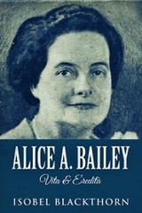 Alice A. Bailey - Vita & Eredità - Isobel Blackthorn