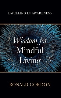 Wisdom for Mindful Living - Ronald Gordon