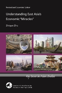 Understanding East Asia's Economic "Miracles" -  Zhiqun Zhu