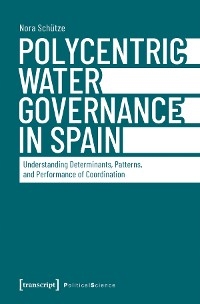 Polycentric Water Governance in Spain - Nora Schütze