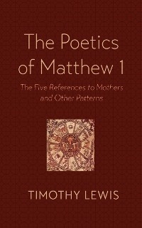 Poetics of Matthew 1 -  Timothy Lewis