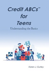 Credit Abcs for Teens - Karen J. Gurley