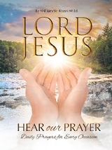 Lord Jesus, Hear Our Prayer -  William W.. Rozek M.Ed.