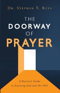 Doorway of Prayer -  Stephen T Buys