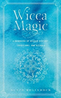 Wicca Magic -  Agnes Hollyhock