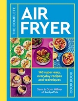 The Complete Air Fryer Cookbook - Sam Milner, Dom Milner