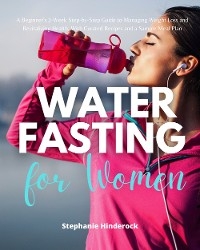 Water Fasting for Women - Stephanie Hinderock