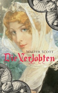 Die Verlobten - Walter Scott