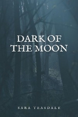 Dark of the Moon - Teasdale Sara